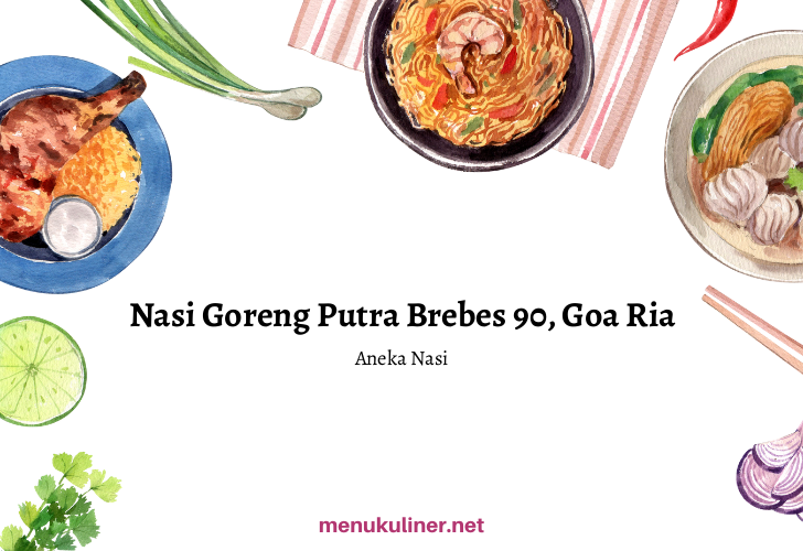 Nasi Goreng Putra Brebes: Flavor That Sticks to Your Soul in Cilacap's Heart