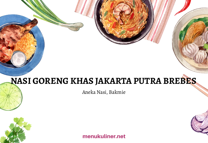 Nasi Goreng Putra Brebes: Rasa yang Menggigit Jiwa di Tengah Cilacap